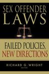 Sex Offender Laws : Failed Policies, New Directions by Richard Wright