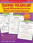 Teaching Vocabulary Through Differentiated Instruction with Leveled Graphic Organizers by Nancy Witherell and Mary C. McMackin