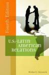 U.S.-Latin American Relations by Michael Kryzanek