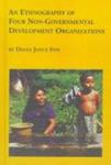 An Ethnography of Four Non-Governmental Development Organizations : Oxfam America, Grassroots International, ACCION International, and Cultural Survival, Inc. by Diana Fox