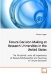 Tenure Decision-Making at Research Universities in the United States : The Perceived Levels of Importance of Research/Scholarship and Teaching in Tenure Decisions