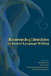 Reinventing Identities in Second Language Writing by Michelle Cox, Jay Jordan, Christina Ortmeier-Hooper, and Gwen Gray Schwartz