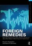 Foreign Remedies : What the Experience of Other Nations Can Tell Us About Next Steps in Reforming U.S. Health Care