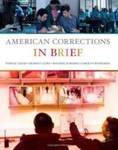 American Corrections in Brief by Todd R. Clear, George F. Cole, Michael D. Reisig, and Carolyn Petrosino