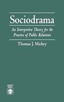 Sociodrama: an interpretive theory for the practice of public relations